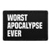 Worst Apocalypse Ever - Removable Patch - Pull Patch - Removable Patches For Authentic Flexfit and Snapback Hats