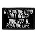 A Negative Mind Will Never Give You A Positive Life. - Removable Patch - Pull Patch - Removable Patches For Authentic Flexfit and Snapback Hats