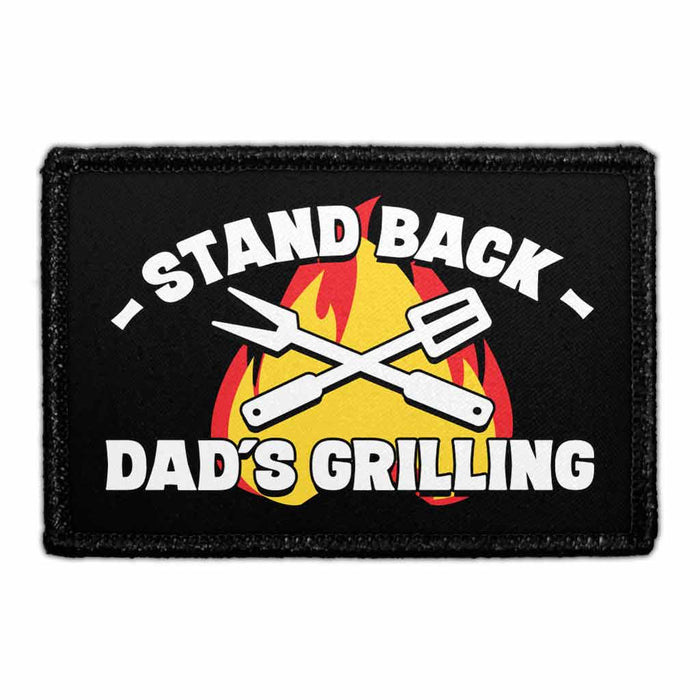 Stand Back Dad's Grilling - Patch - Pull Patch - Removable Patches For Authentic Flexfit and Snapback Hats