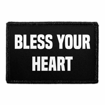 Bless Your Heart - Removable Patch - Pull Patch - Removable Patches That Stick To Your Gear