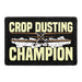 Crop Dusting Champion - Removable Patch - Pull Patch - Removable Patches That Stick To Your Gear