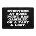 Everyone At Some Point Has Gambled On A Fart & Lost - Removable Patch - Pull Patch - Removable Patches That Stick To Your Gear
