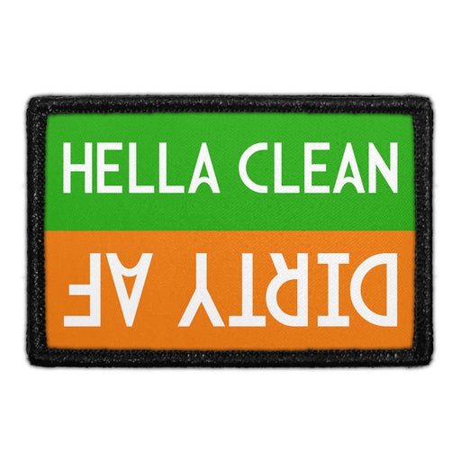 Hella Clean - Dirty AF - Removable Patch - Pull Patch - Removable Patches That Stick To Your Gear