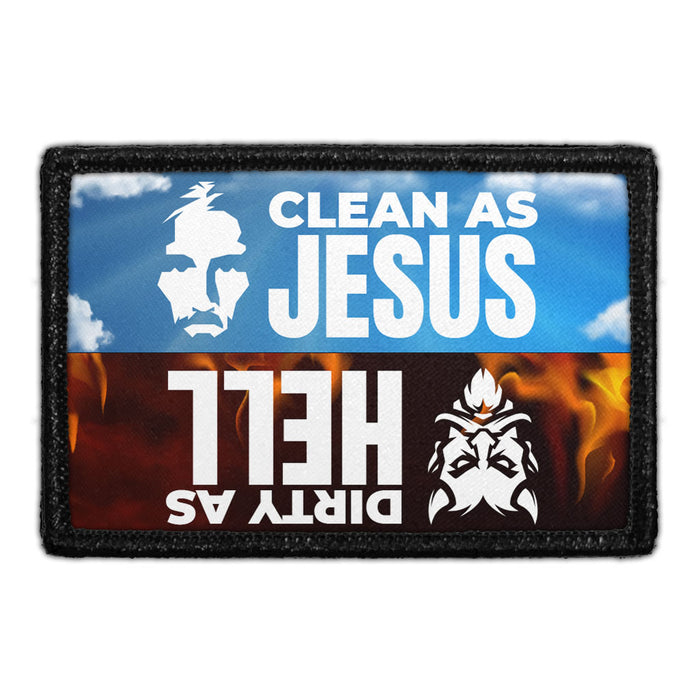 Clean As Jesus - Dirty As Hell - Removable Patch - Pull Patch - Removable Patches That Stick To Your Gear