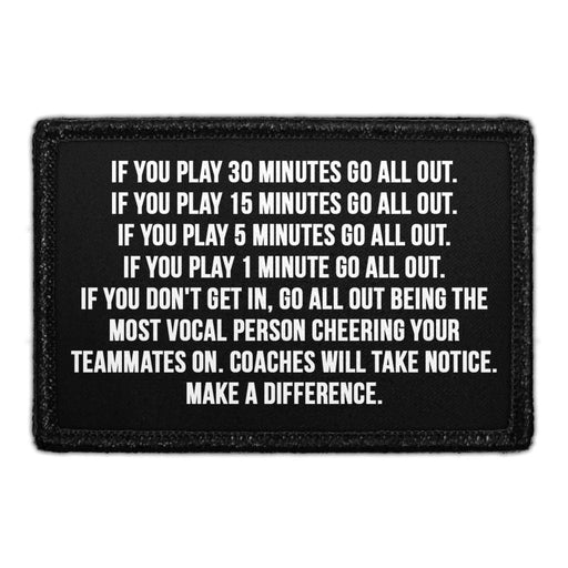 If You Play 30 Minutes Go All Out... - Removable Patch - Pull Patch - Removable Patches That Stick To Your Gear