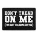 Don't Tread On Me (I'm Busy Treading On You) - Removable Patch - Pull Patch - Removable Patches That Stick To Your Gear