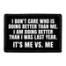 I Don't Care Who Is Doing Better Than Me. I Am Doing Better Than I Was Last Year. It's Me Vs. Me. - Removable Patch - Pull Patch - Removable Patches That Stick To Your Gear