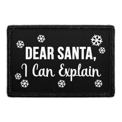 Dear Santa, I Can Explain - Removable Patch - Pull Patch - Removable Patches That Stick To Your Gear