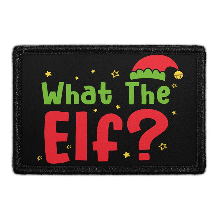 What The Elf? - Removable Patch - Pull Patch - Removable Patches That Stick To Your Gear