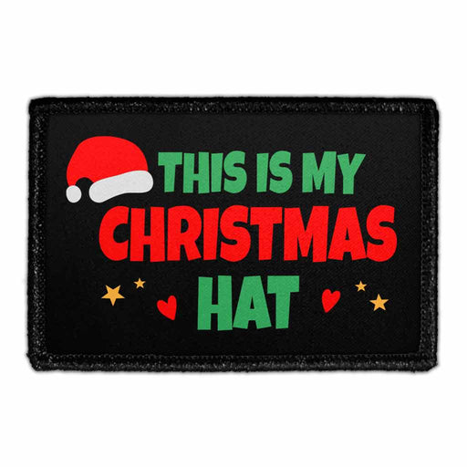 This Is My Christmas Hat - Removable Patch - Pull Patch - Removable Patches That Stick To Your Gear