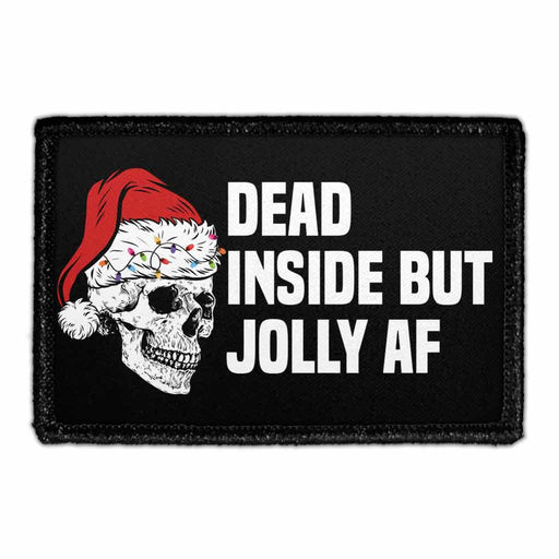 Dead Inside But Jolly AF - Removable Patch - Pull Patch - Removable Patches That Stick To Your Gear