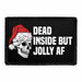 Dead Inside But Jolly AF - Removable Patch - Pull Patch - Removable Patches That Stick To Your Gear