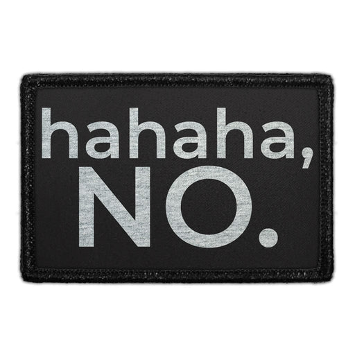 Ha Ha Ha, No. - Patch - Pull Patch - Removable Patches For Authentic Flexfit and Snapback Hats
