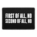 First Of All, No Second Of All, No - Removable Patch - Pull Patch - Removable Patches That Stick To Your Gear