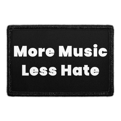 More Music Less Hate - Removable Patch - Pull Patch - Removable Patches That Stick To Your Gear