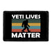 Yeti Lives Matter - Removable Patch - Pull Patch - Removable Patches That Stick To Your Gear