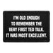 I'm Old Enough To Remember The Very First TED Talk. It Was Most Excellent. - Removable Patch - Pull Patch - Removable Patches That Stick To Your Gear