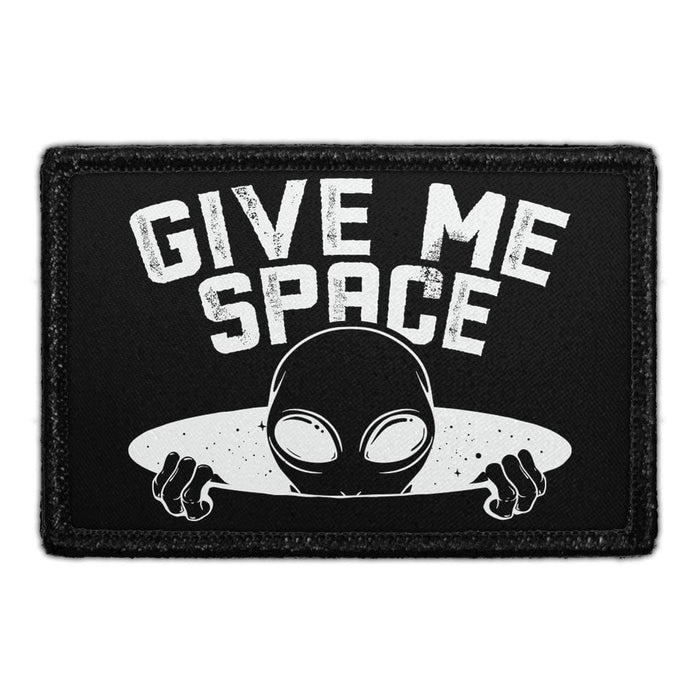 Give Me Space - Removable Patch - Pull Patch - Removable Patches That Stick To Your Gear