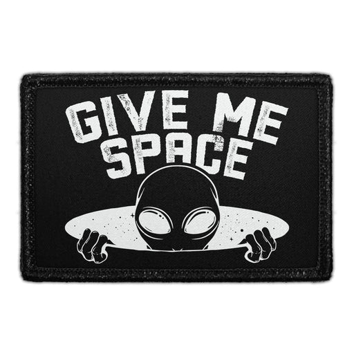 Give Me Space - Removable Patch - Pull Patch - Removable Patches That Stick To Your Gear