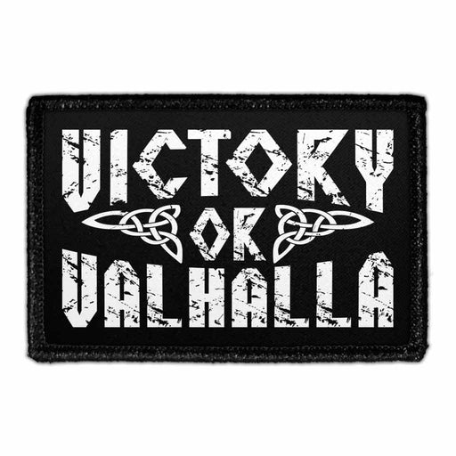 Victory Or Valhalla - Removable Patch - Pull Patch - Removable Patches That Stick To Your Gear