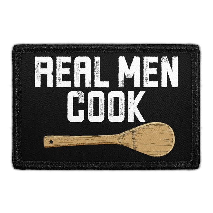 Real Men Cook - Removable Patch - Pull Patch - Removable Patches That Stick To Your Gear