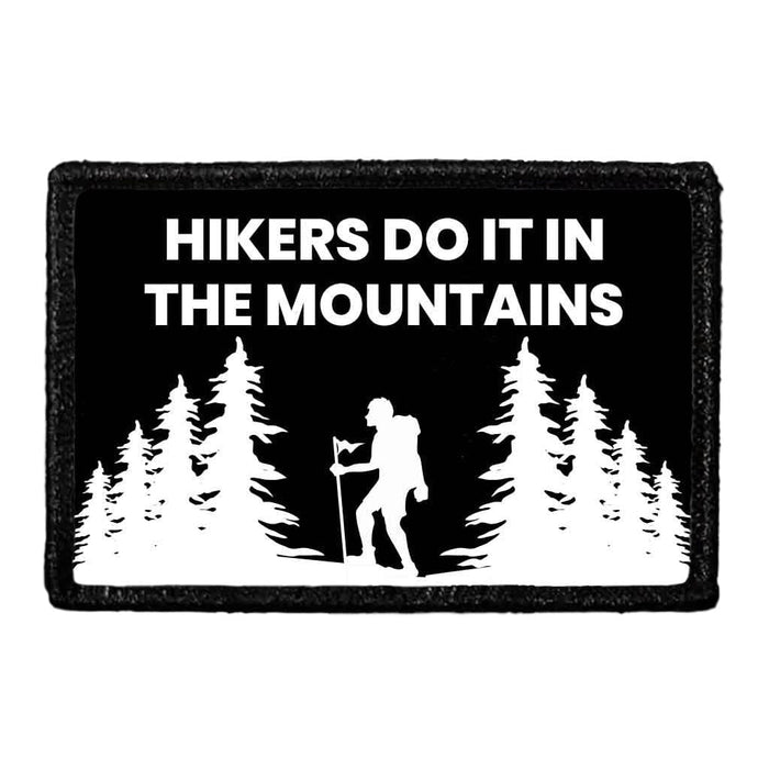 Hikers Do It In The Mountains - Removable Patch - Pull Patch - Removable Patches That Stick To Your Gear