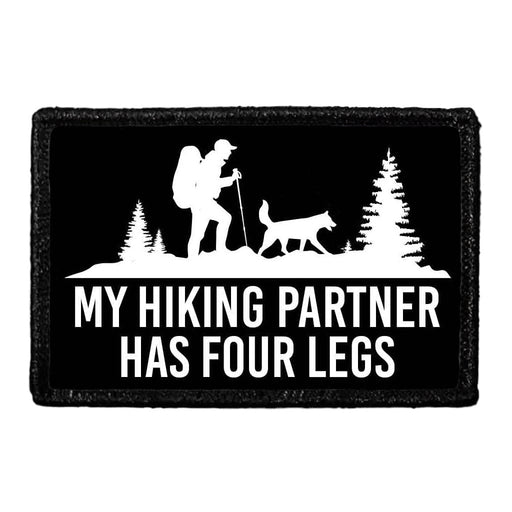My Hiking Partner Has Four Legs - Removable Patch - Pull Patch - Removable Patches That Stick To Your Gear