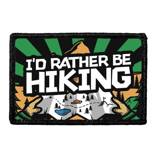 I'd Rather Be Hiking - Removable Patch - Pull Patch - Removable Patches That Stick To Your Gear