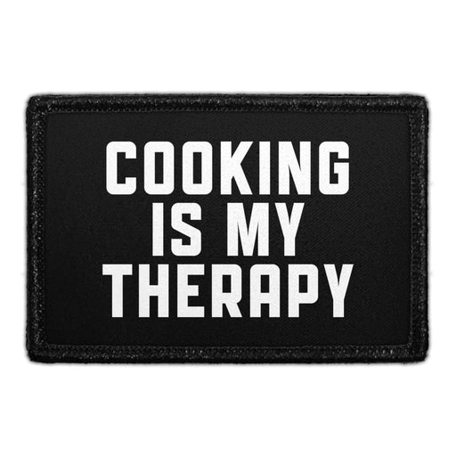 Cooking Is My Therapy - Removable Patch - Pull Patch - Removable Patches That Stick To Your Gear