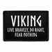 Viking - Live Bravely, Do Right, Fear Nothing - Removable Patch - Pull Patch - Removable Patches That Stick To Your Gear