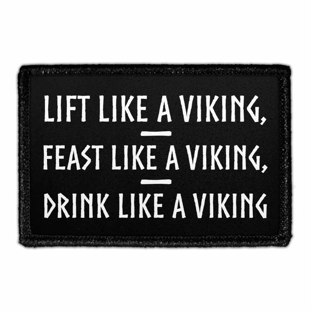 Lift Like A Viking, Feast Like A Viking, Drink Like A Viking - Removable Patch - Pull Patch - Removable Patches That Stick To Your Gear