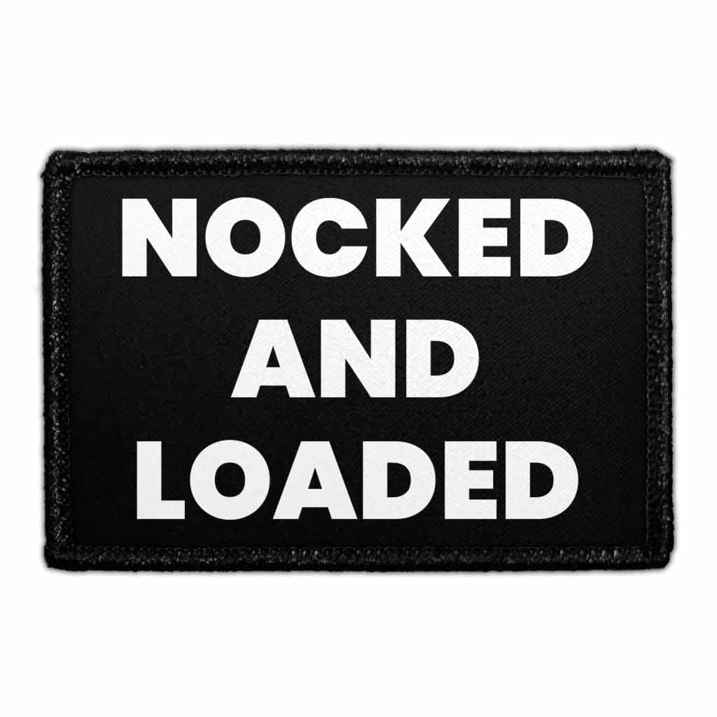 Nocked And Loaded - Removable Patch - Pull Patch - Removable Patches That Stick To Your Gear