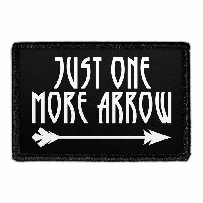 Just One More Arrow - Removable Patch - Pull Patch - Removable Patches That Stick To Your Gear