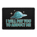 I Will Pay You To Abduct Me - Removable Patch - Pull Patch - Removable Patches That Stick To Your Gear