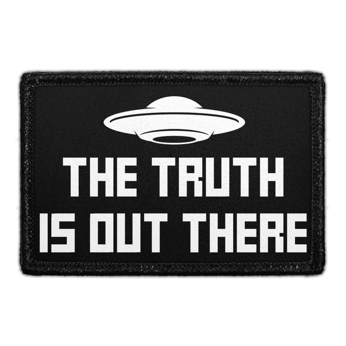 The Truth Is Out There - Removable Patch - Pull Patch - Removable Patches That Stick To Your Gear