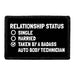 Relationship Status - Single, Married, Taken By A Badass Auto Body Technician - Removable Patch - Pull Patch - Removable Patches That Stick To Your Gear