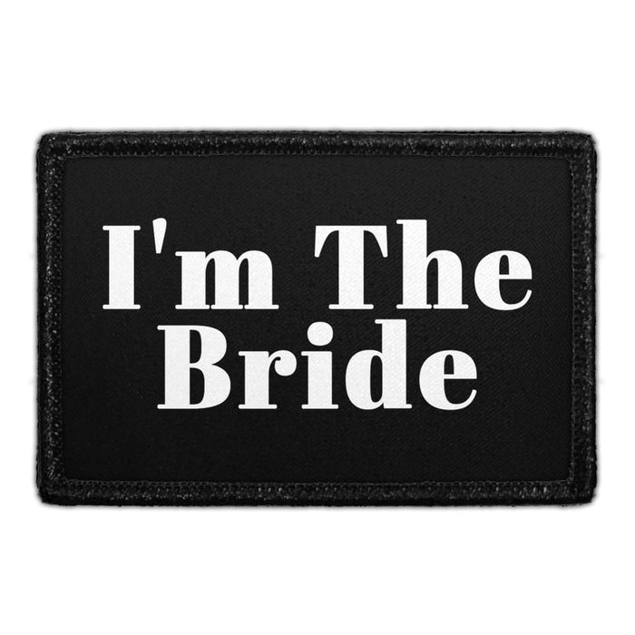 I'm The Bride - Removable Patch - Pull Patch - Removable Patches That Stick To Your Gear