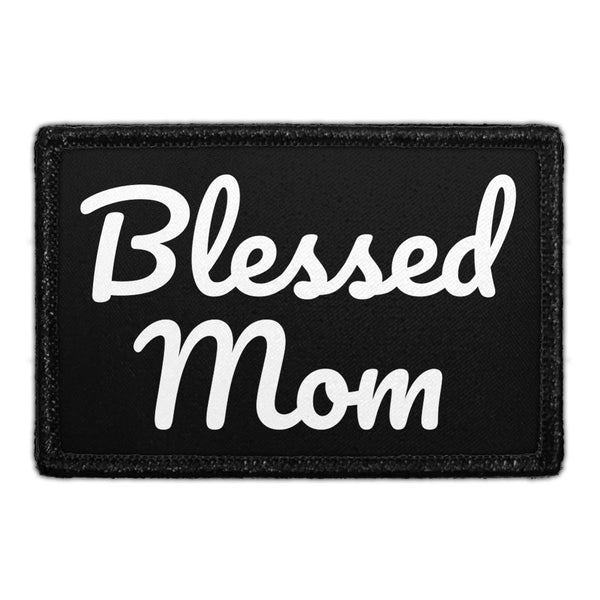 Blessed Mom - Removable Patch - Pull Patch - Removable Patches That Stick To Your Gear