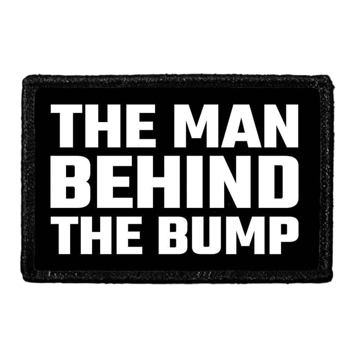The Man Behind The Bump - Removable Patch - Pull Patch - Removable Patches That Stick To Your Gear