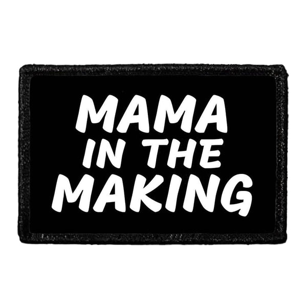 Mama In The Making - Removable Patch - Pull Patch - Removable Patches That Stick To Your Gear
