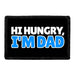 Hi Hungry, I'm Dad - Removable Patch - Pull Patch - Removable Patches That Stick To Your Gear