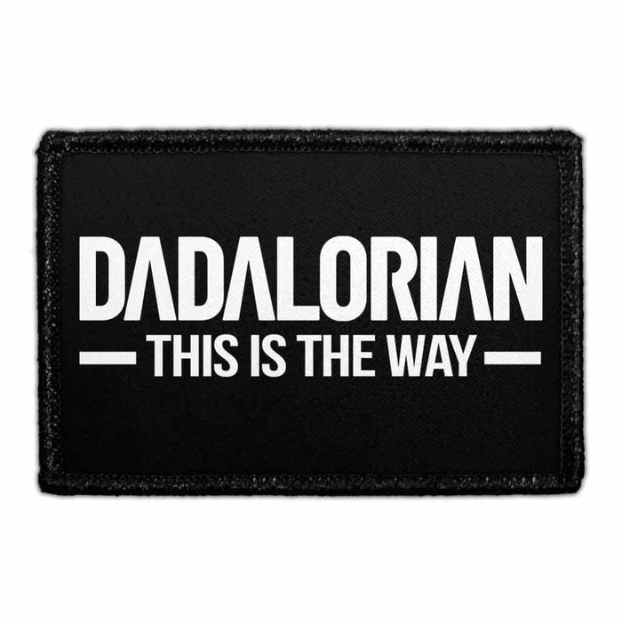 Dadalorian - This Is The Way - Removable Patch - Pull Patch - Removable Patches That Stick To Your Gear