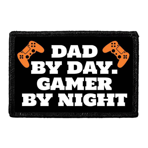 Dad By Day. Gamer By Night - Removable Patch - Pull Patch - Removable Patches That Stick To Your Gear