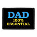 Dad - 100% Essential - Removable Patch - Pull Patch - Removable Patches That Stick To Your Gear