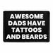 Awesome Dads Have Tattoos And Beards - Removable Patch - Pull Patch - Removable Patches That Stick To Your Gear