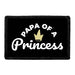 Papa Of A Princess - Removable Patch - Pull Patch - Removable Patches That Stick To Your Gear