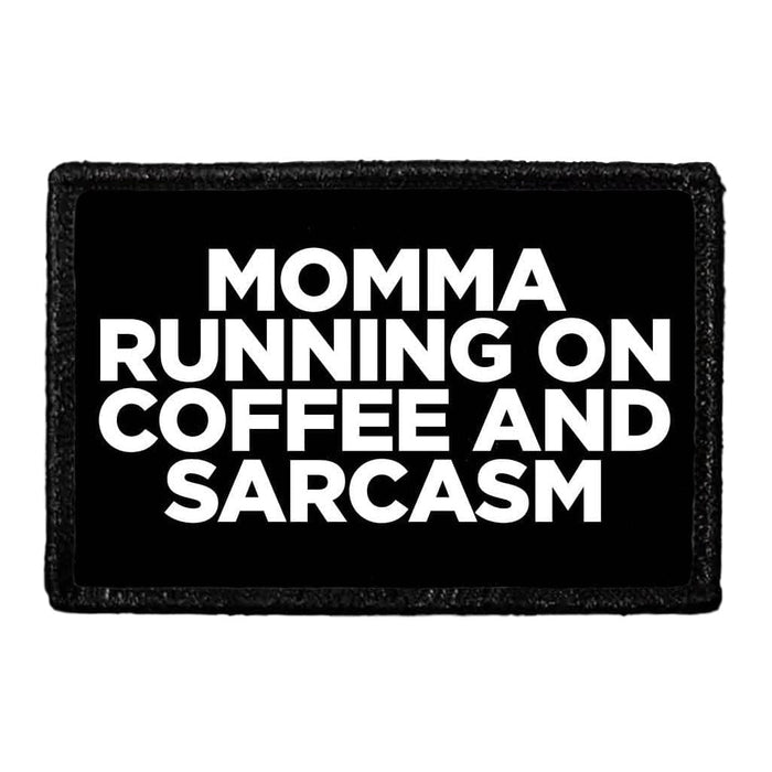 Momma Running On Coffee And Sarcasm - Removable Patch - Pull Patch - Removable Patches That Stick To Your Gear