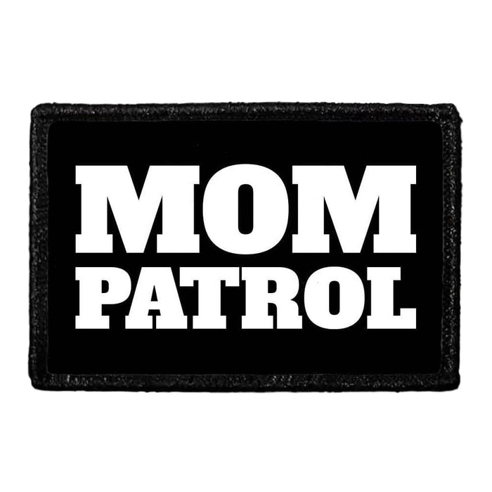 Mom Patrol - Removable Patch - Pull Patch - Removable Patches That Stick To Your Gear