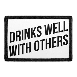 Drinks Well With Others - Removable Patch - Pull Patch - Removable Patches For Authentic Flexfit and Snapback Hats
