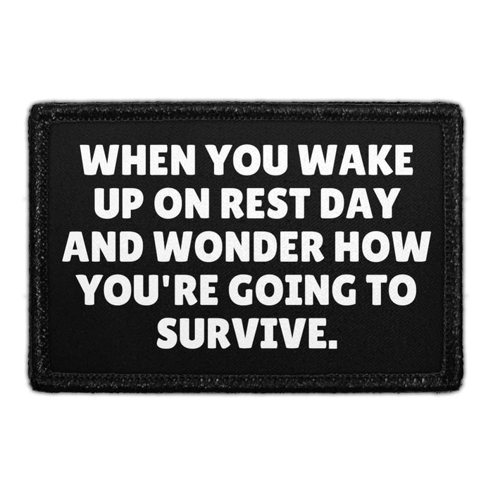 When You Wake Up on Rest Day and Wonder How You're Going to Survive - Removable Patch - Pull Patch - Removable Patches For Authentic Flexfit and Snapback Hats